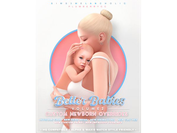 Alpha BETTER BABIES VOLUME 2 custom newborn overrides by sims3melancholic - The Sims 4 custom content